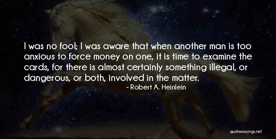 When There Is No Money Quotes By Robert A. Heinlein When There Is No Money Quotes By Robert A. Heinlein