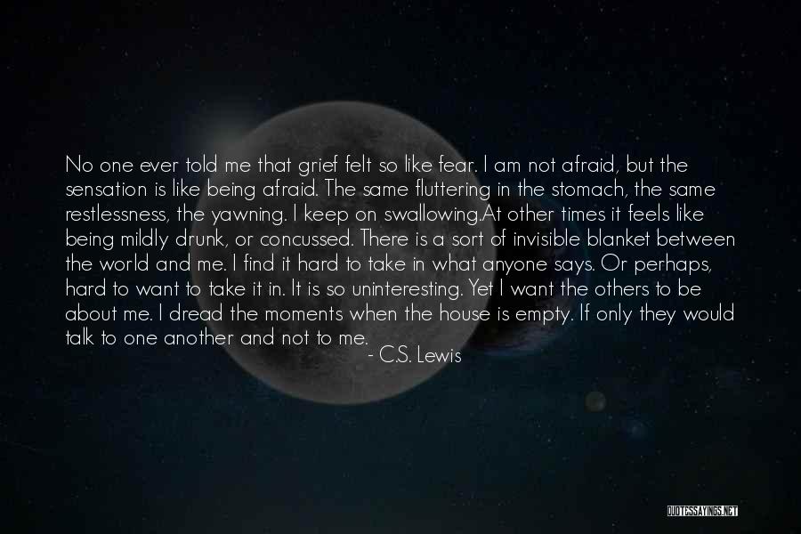 When There Is No One To Talk To Quotes By C.S. Lewis When There Is No One To Talk To Quotes By C.S. Lewis