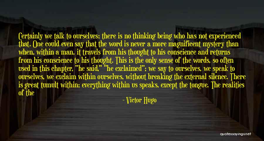 When There Is No One To Talk To Quotes By Victor Hugo