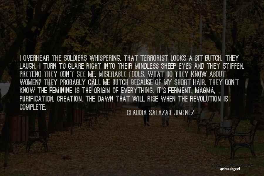 When They Call You A Terrorist Quotes By Claudia Salazar Jimenez When They Call You A Terrorist Quotes By Claudia Salazar Jimenez
