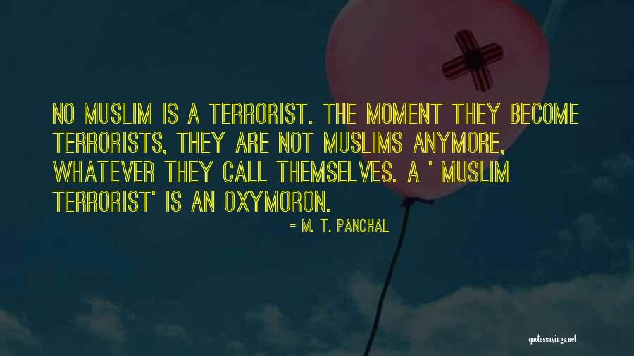 When They Call You A Terrorist Quotes By M. T. Panchal When They Call You A Terrorist Quotes By M. T. Panchal