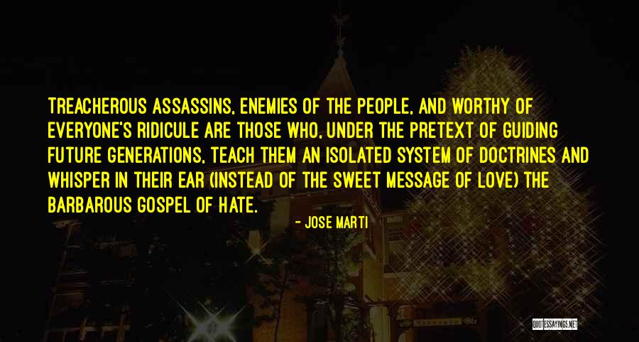 When They Ridicule You Love Them Still Quotes By Jose Marti When They Ridicule You Love Them Still Quotes By Jose Marti