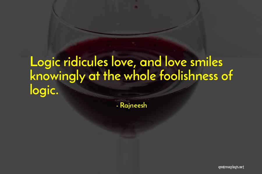 When They Ridicule You Love Them Still Quotes By Rajneesh When They Ridicule You Love Them Still Quotes By Rajneesh
