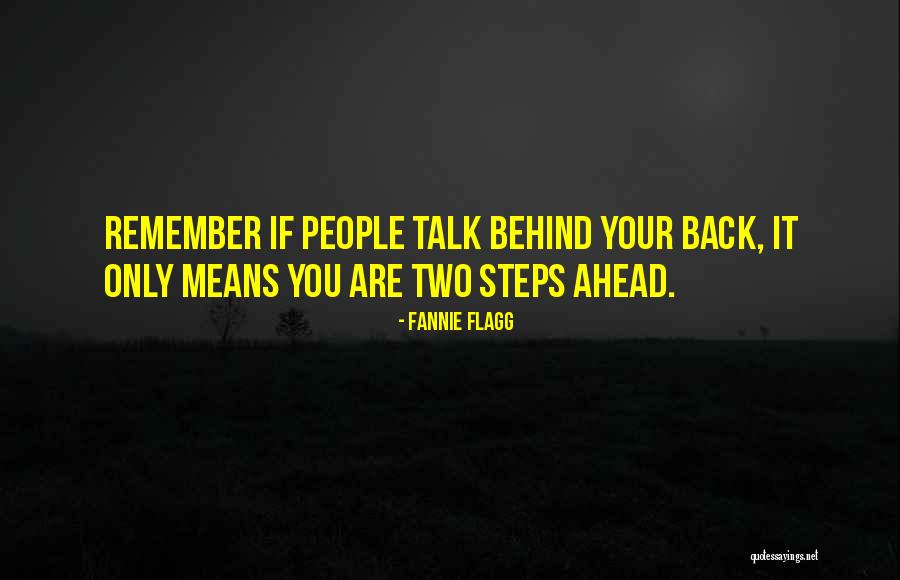 When They Talk Behind Your Back Quotes By Fannie Flagg When They Talk Behind Your Back Quotes By Fannie Flagg