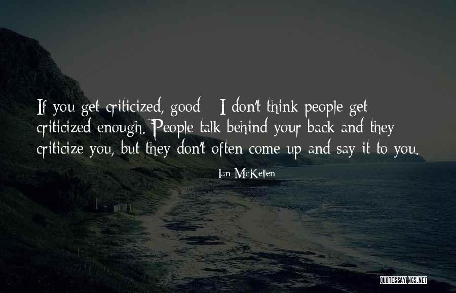 When They Talk Behind Your Back Quotes By Ian McKellen When They Talk Behind Your Back Quotes By Ian McKellen