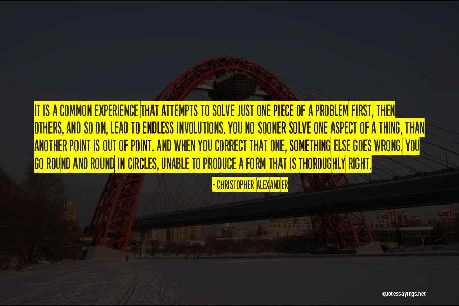 When Thing Go Wrong Quotes By Christopher Alexander When Thing Go Wrong Quotes By Christopher Alexander