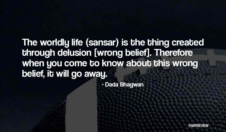 When Thing Go Wrong Quotes By Dada Bhagwan When Thing Go Wrong Quotes By Dada Bhagwan