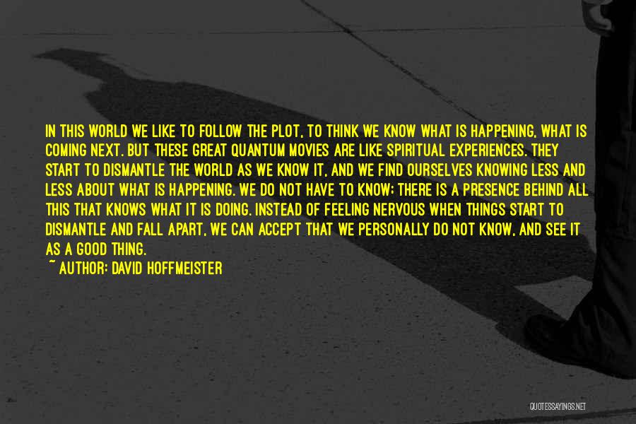 When Things Are Doing Good Quotes By David Hoffmeister