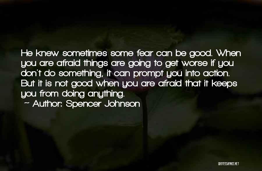 When Things Are Doing Good Quotes By Spencer Johnson