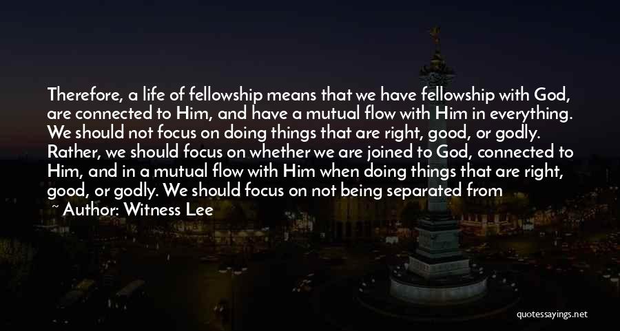 When Things Are Doing Good Quotes By Witness Lee