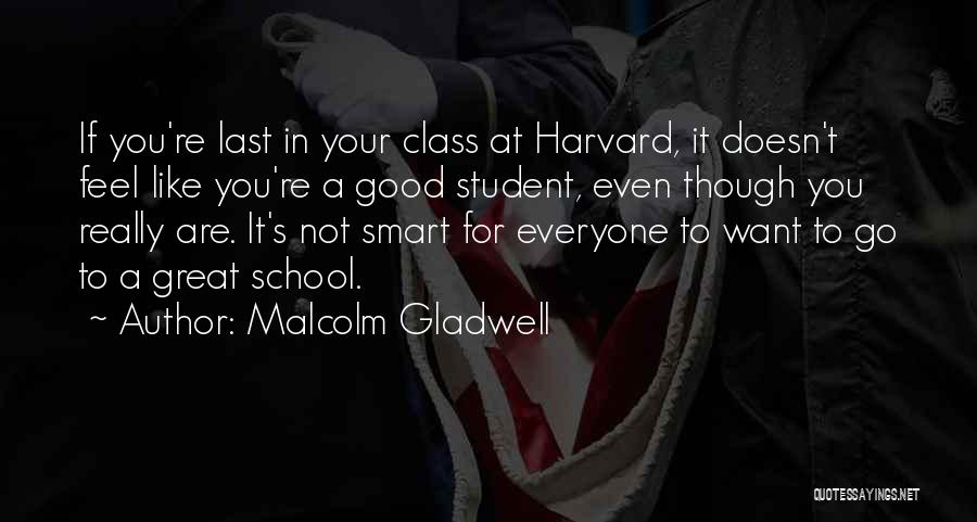 When Things Are Good They Re Great Quotes By Malcolm Gladwell