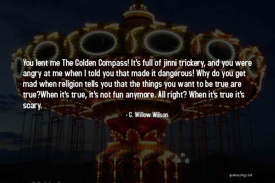 When Things Are Not Right Quotes By G. Willow Wilson When Things Are Not Right Quotes By G. Willow Wilson