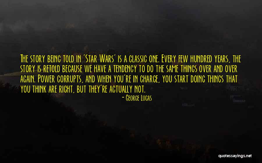 When Things Are Not Right Quotes By George Lucas When Things Are Not Right Quotes By George Lucas