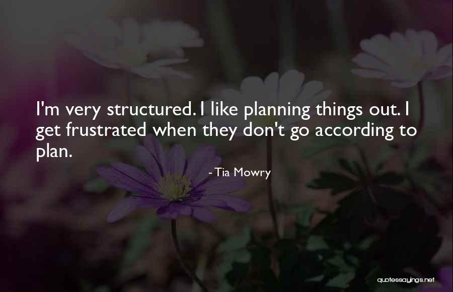 When Things Don't Go According To Plan Quotes By Tia Mowry When Things Don't Go According To Plan Quotes By Tia Mowry