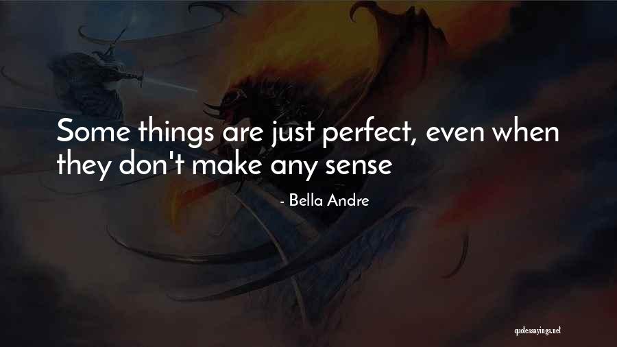 When Things Don't Make Sense Quotes By Bella Andre