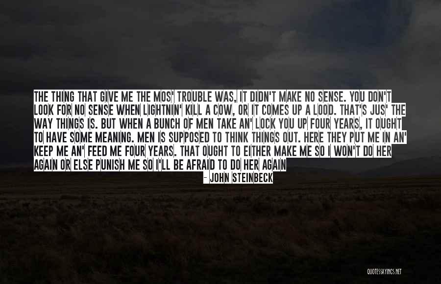 When Things Don't Make Sense Quotes By John Steinbeck