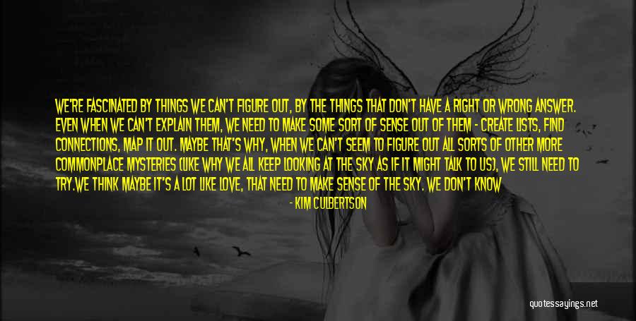 When Things Don't Make Sense Quotes By Kim Culbertson