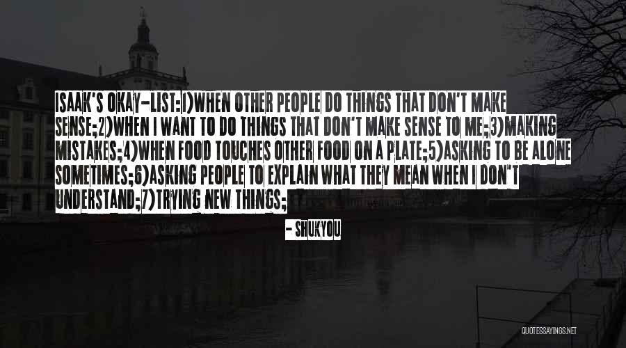 When Things Don't Make Sense Quotes By Shukyou