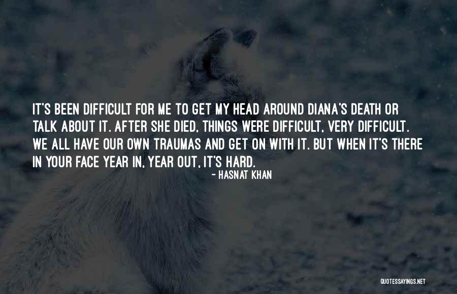 When Things Get Difficult Quotes By Hasnat Khan When Things Get Difficult Quotes By Hasnat Khan