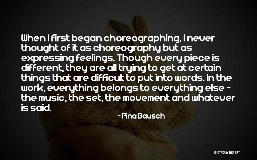 When Things Get Difficult Quotes By Pina Bausch When Things Get Difficult Quotes By Pina Bausch
