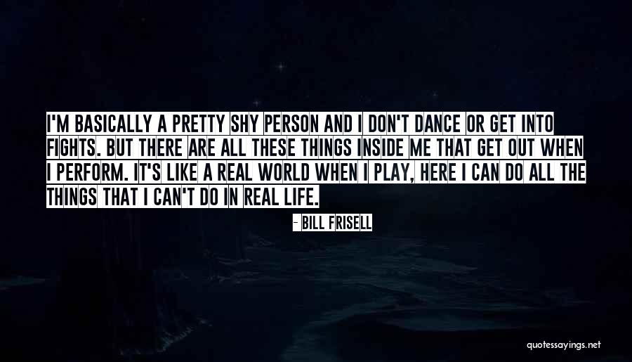When Things Get Real Quotes By Bill Frisell When Things Get Real Quotes By Bill Frisell