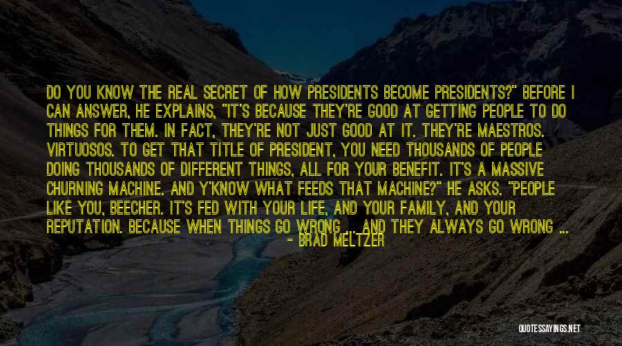 When Things Get Real Quotes By Brad Meltzer When Things Get Real Quotes By Brad Meltzer