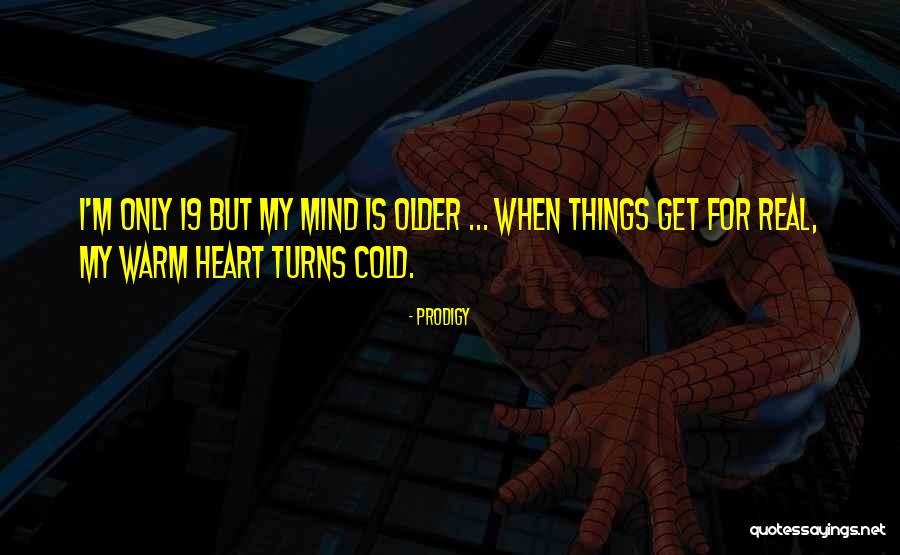 When Things Get Real Quotes By Prodigy When Things Get Real Quotes By Prodigy