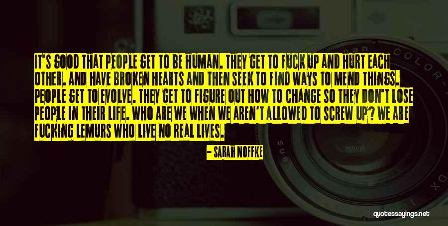 When Things Get Real Quotes By Sarah Noffke When Things Get Real Quotes By Sarah Noffke
