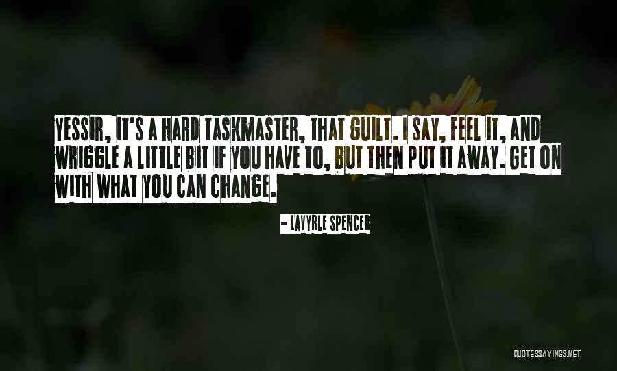 When Things Get Too Hard Quotes By LaVyrle Spencer When Things Get Too Hard Quotes By LaVyrle Spencer