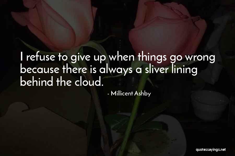 When Things Go Wrong Quotes By Millicent Ashby When Things Go Wrong Quotes By Millicent Ashby