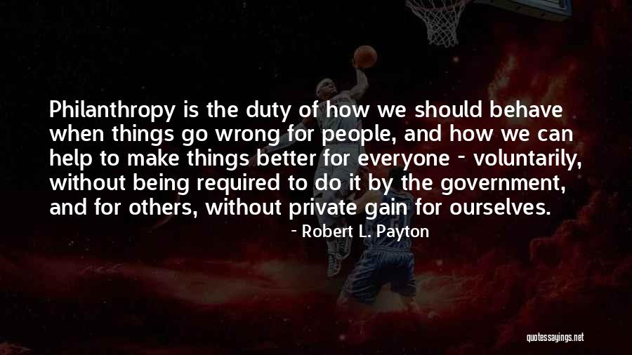 When Things Go Wrong Quotes By Robert L. Payton When Things Go Wrong Quotes By Robert L. Payton