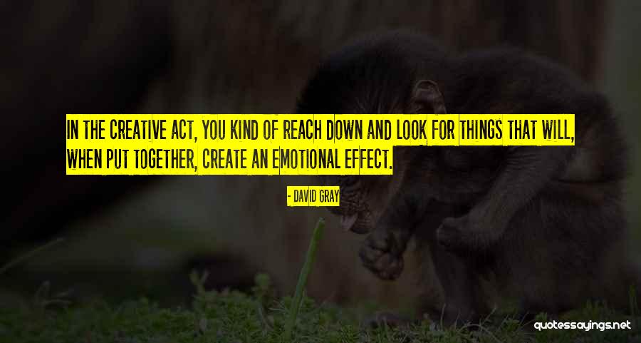 When Things Look Down Quotes By David Gray When Things Look Down Quotes By David Gray