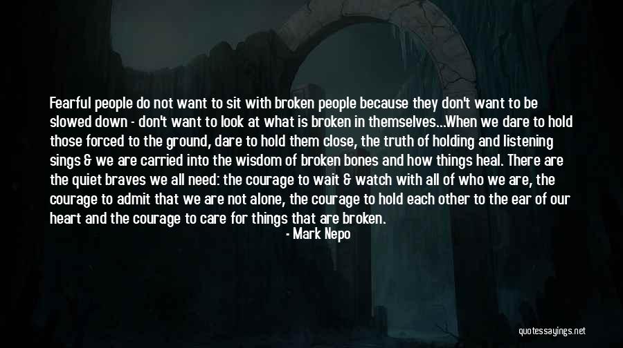 When Things Look Down Quotes By Mark Nepo When Things Look Down Quotes By Mark Nepo