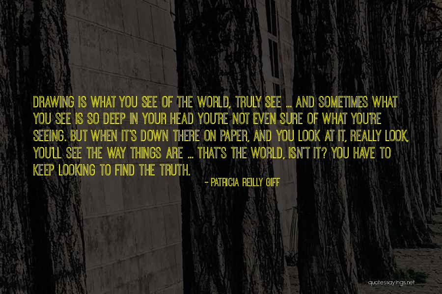 When Things Look Down Quotes By Patricia Reilly Giff When Things Look Down Quotes By Patricia Reilly Giff