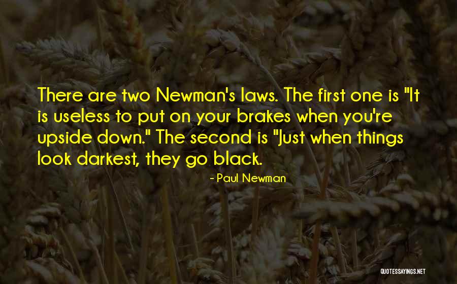 When Things Look Down Quotes By Paul Newman