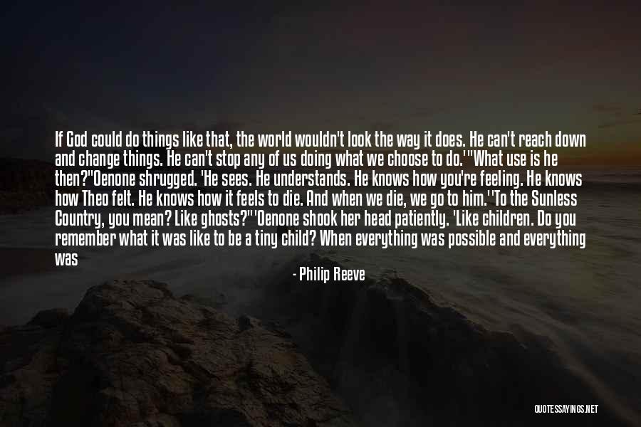 When Things Look Down Quotes By Philip Reeve