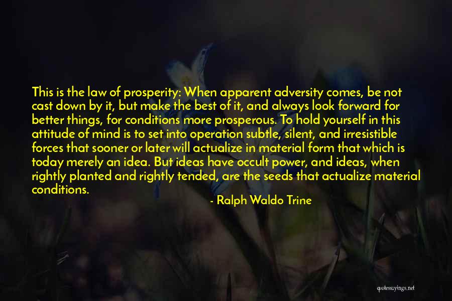 When Things Look Down Quotes By Ralph Waldo Trine When Things Look Down Quotes By Ralph Waldo Trine