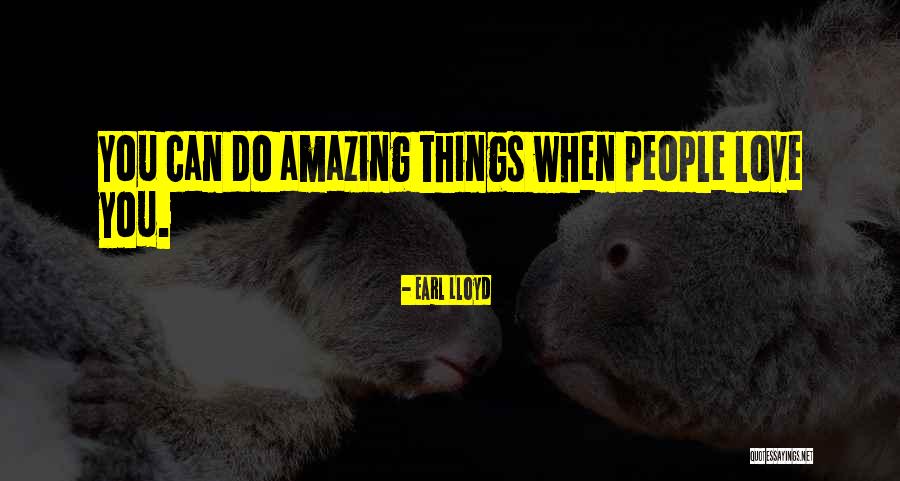 When Things Quotes By Earl Lloyd When Things Quotes By Earl Lloyd