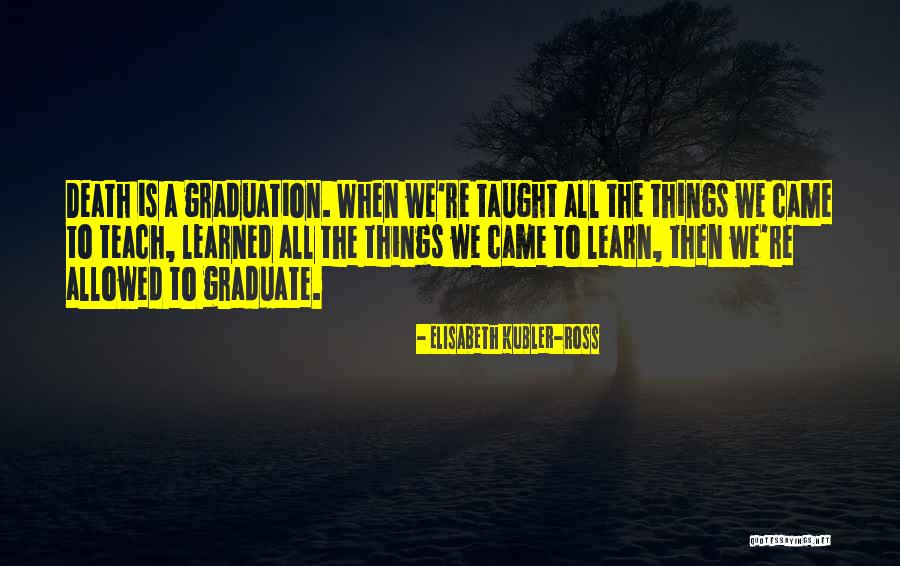 When Things Quotes By Elisabeth Kubler-Ross When Things Quotes By Elisabeth Kubler-Ross