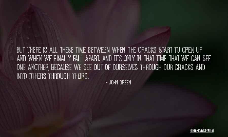 When Things Start To Fall Apart Quotes By John Green When Things Start To Fall Apart Quotes By John Green