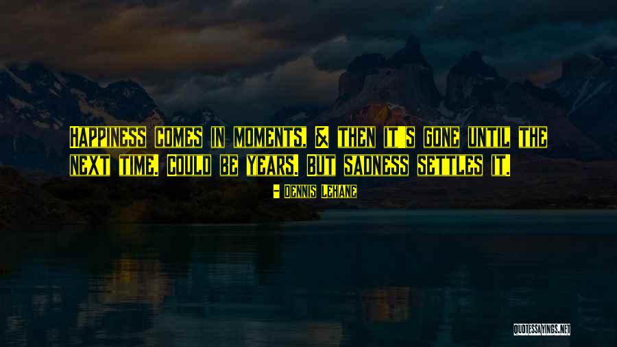 When This All Settles Time Quotes By Dennis Lehane When This All Settles Time Quotes By Dennis Lehane