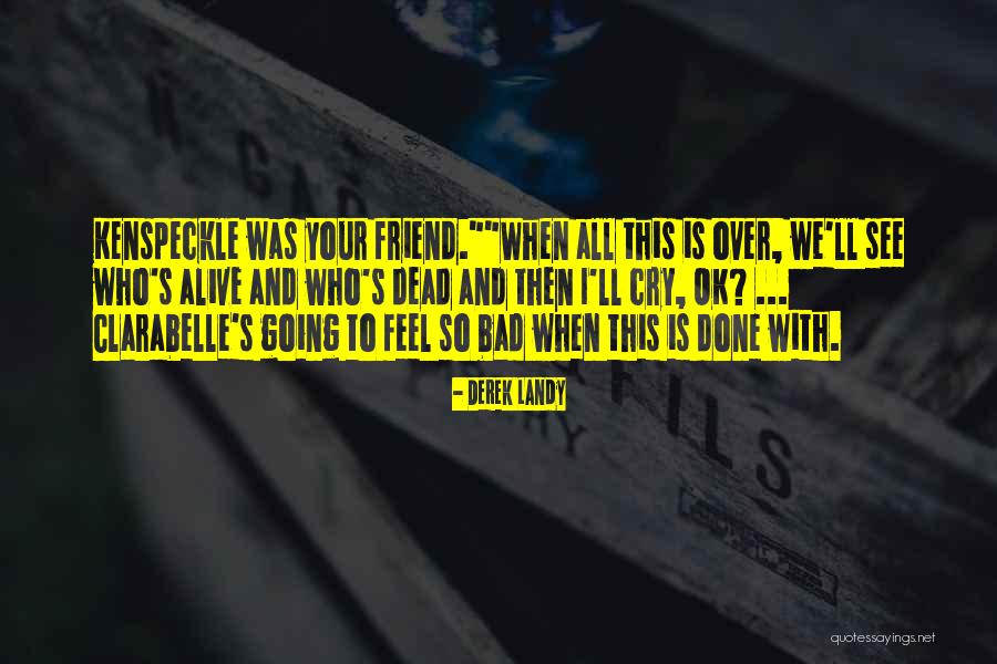 When This Is All Over Quotes By Derek Landy When This Is All Over Quotes By Derek Landy