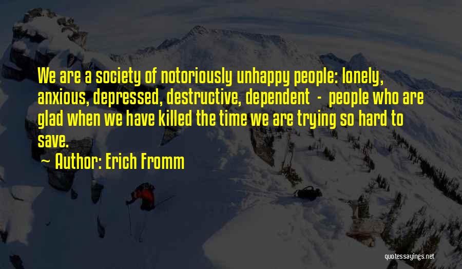 When Time Are Hard Quotes By Erich Fromm