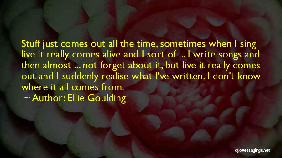 When Time Comes Quotes By Ellie Goulding