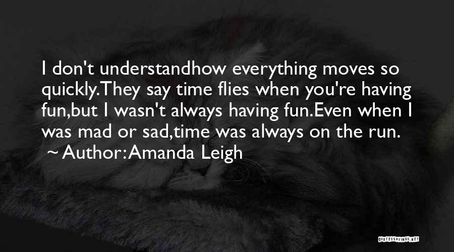 When Time Flies Quotes By Amanda Leigh