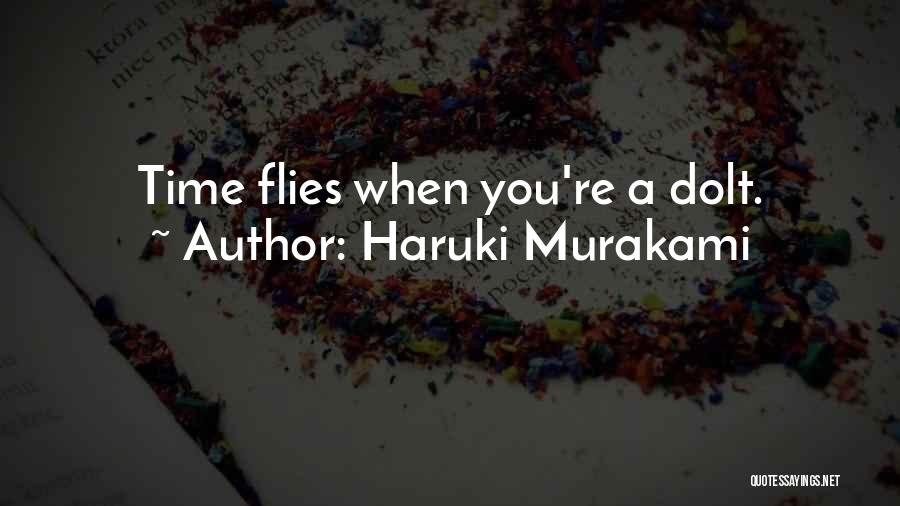 When Time Flies Quotes By Haruki Murakami