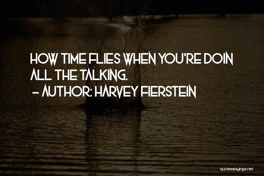 When Time Flies Quotes By Harvey Fierstein