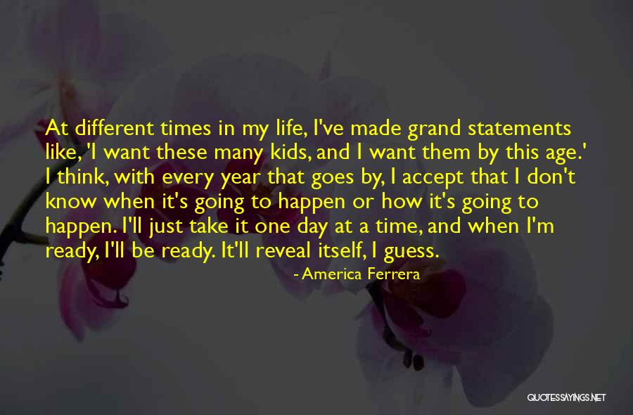 When Time Goes By Quotes By America Ferrera