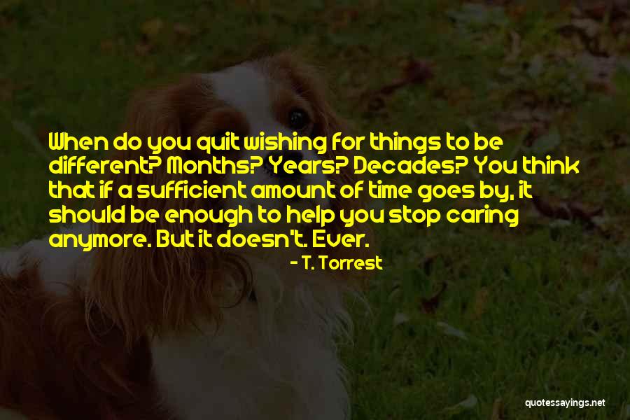 When Time Goes By Quotes By T. Torrest