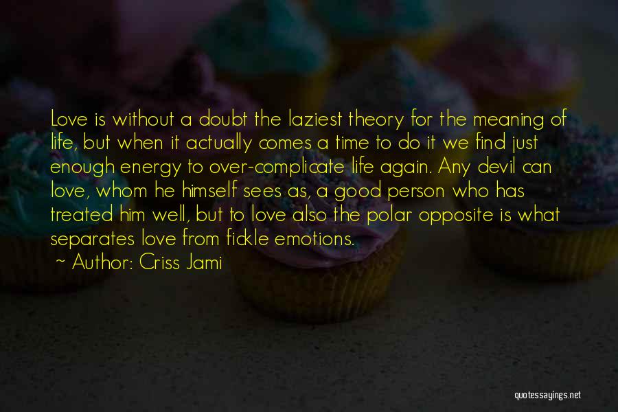 When Time Is Good Quotes By Criss Jami